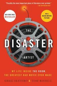 bokomslag The Disaster Artist: My Life Inside the Room, the Greatest Bad Movie Ever Made
