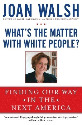What's the Matter with White People? 1