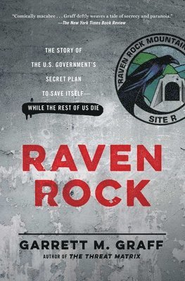 bokomslag Raven Rock: The Story of the U.S. Government's Secret Plan to Save Itself-While the Rest of Us Die