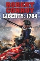 Robert Conroy - Liberty 1784, Inbunden