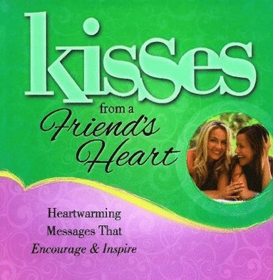bokomslag Kisses from a Friend's Heart