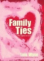 bokomslag Family Ties: The Legacy of Love