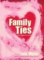 Family Ties: The Legacy of Love 1