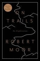 Robert Moor - On Trails, Häftad