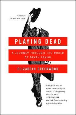 bokomslag Playing Dead: A Journey Through the World of Death Fraud