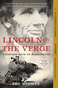 bokomslag Lincoln on the Verge: Thirteen Days to Washington