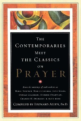 bokomslag Contemporaries Meet the Classics On Prayer