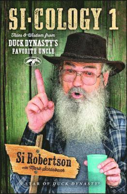 bokomslag Si-Cology 1: Tales and Wisdom from Duck Dynasty's Favorite Uncle