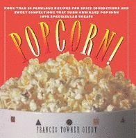 bokomslag Popcorn!: 60 Irresistible Recipes for Everyone's Favorite Snack