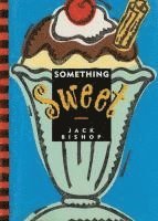 Jack Bishop, Bishop - Something Sweet, Häftad