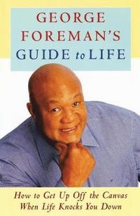 bokomslag George Foreman's Guide to Life
