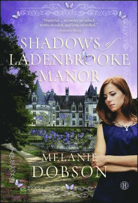 Melanie Dobson - Shadows of Ladenbrooke Manor, Häftad