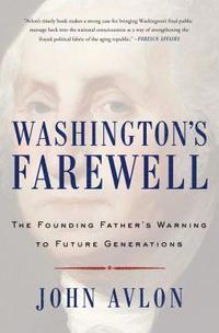 bokomslag Washington's Farewell: The Founding Father's Warning to Future Generations