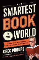 Greg Proops - The Smartest Book in the World: A Lexicon of Literacy, a Rancorous Reportage, a Concise Curriculum of Cool, Häftad