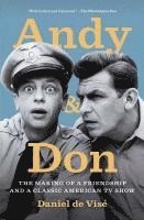 Daniel de Visé - Andy and Don: The Making of a Friendship and a Classic American TV Show, Häftad