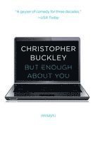 Christopher Buckley - But Enough about You: Essays, Häftad