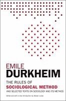 Emile Durkheim - The Rules of Sociological Method: And Selected Texts on Sociology and Its Method, Häftad