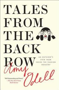 bokomslag Tales from the Back Row: An Outsider's View from Inside the Fashion Industry