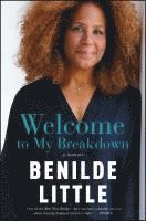 Benilde Little - Welcome to My Breakdown: A Memoir, Häftad