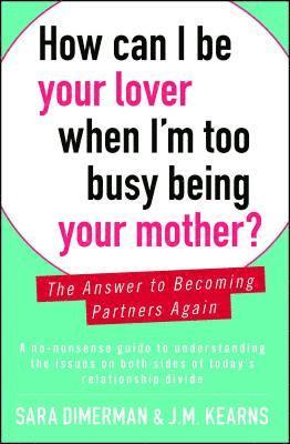 bokomslag How Can I Be Your Lover When I'm Too Busy Being Your Mother?