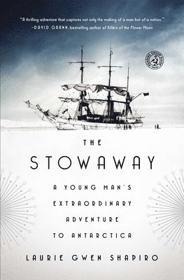 bokomslag The Stowaway: A Young Man's Extraordinary Adventure to Antarctica