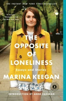 The Opposite of Loneliness: Essays and Stories 1