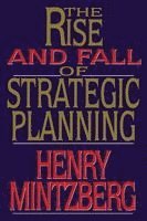 Henry Mintzberg - Rise and Fall of Strategic Planning, Häftad