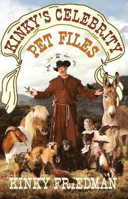 Kinky Friedman - Kinky's Celebrity Pet Files, Häftad
