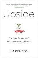 bokomslag Upside: The New Science of Post-Traumatic Growth