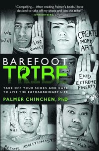 bokomslag Barefoot Tribe: Take Off Your Shoes and Dare to Live the Extraordinary Life