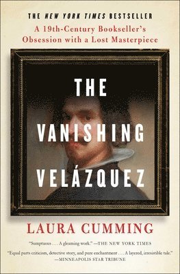 The Vanishing Velázquez: A 19th Century Bookseller's Obsession with a Lost Masterpiece