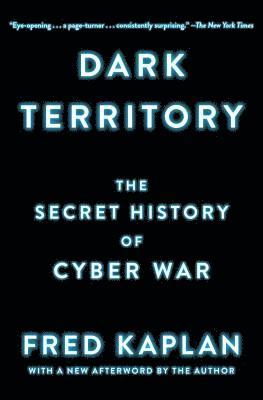 bokomslag Dark Territory: The Secret History of Cyber War