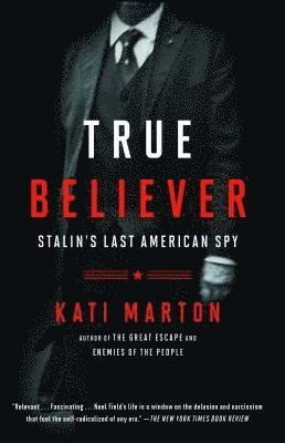 bokomslag True Believer: Stalin's Last American Spy
