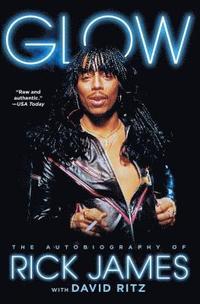 bokomslag Glow: The Autobiography of Rick James