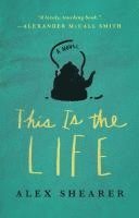 Alex Shearer - This Is the Life, Häftad