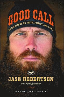 Jase Robertson - Good Call: Reflections on Faith, Family, and Fowl, Häftad