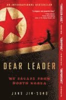 Jang Jin-Sung - Dear Leader: My Escape from North Korea, Häftad