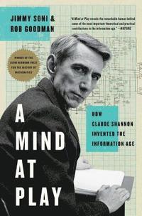 bokomslag A Mind at Play: How Claude Shannon Invented the Information Age