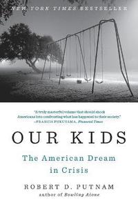 bokomslag Our Kids: The American Dream in Crisis