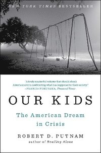 bokomslag Our Kids: The American Dream in Crisis