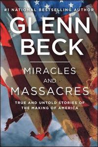 bokomslag Miracles and Massacres: True and Untold Stories of the Making of America