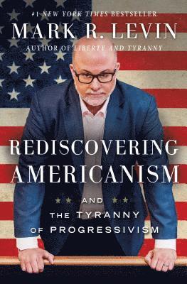 bokomslag Rediscovering Americanism: And the Tyranny of Progressivism