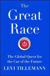 bokomslag The Great Race: The Global Quest for the Car of the Future
