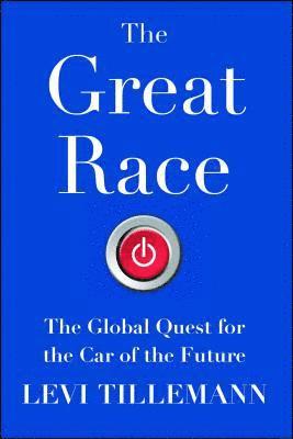 bokomslag The Great Race: The Global Quest for the Car of the Future