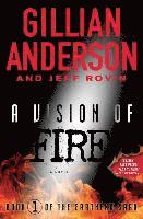 Gillian Anderson, Jeff Rovin - A Vision of Fire: Book 1 of the Earthend Sagavolume 1, Häftad