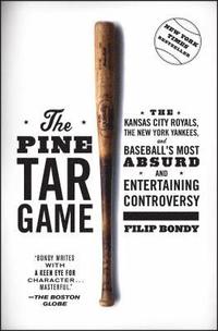 bokomslag The Pine Tar Game: The Kansas City Royals, the New York Yankees, and Baseball's Most Absurd and Entertaining Controversy