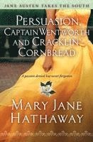 bokomslag Persuasion, Captain Wentworth and Cracklin' Cornbread