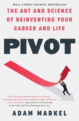 bokomslag Pivot: The Art and Science of Reinventing Your Career and Life