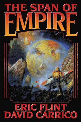 Eric Flint, David Carrico - SPAN OF EMPIRE, Inbunden