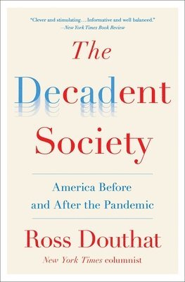 Ross Douthat - Decadent Society, Häftad